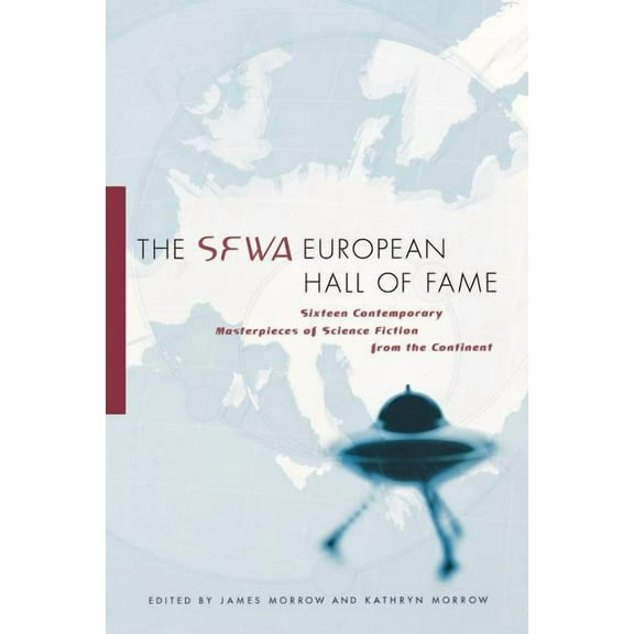 The SFWA European Hall of Fame: Sixteen Contemporary Masterpieces of Science Fiction from the Continent, (Paperback)