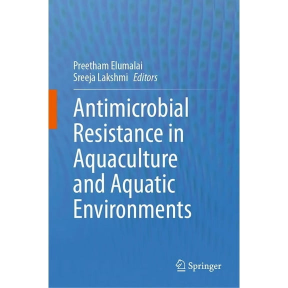 Antimicrobial Resistance in Aquaculture and Aquatic Environments, (Hardcover)