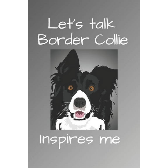 Let's talk Border Collie inspires me (Paperback)