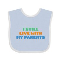 Inktastic I Still Live with My Parents Boys or Girls Baby Bib