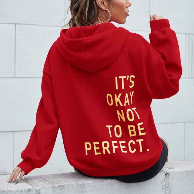 Women's Long Sleeved Zipperless Back IT'S OKAY NOT TO BE PERFECT. Printed Hoodie