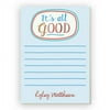 It's All Good Personalized Notepad