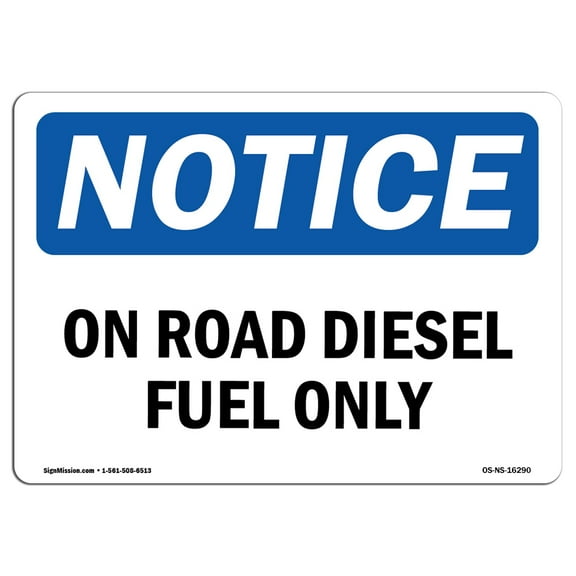 SignMission OS-NS-D-710-L-16290 Notice On Road Diesel Fuel Only OSHA Sign