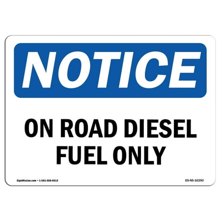 OSHA Notice Sign - NOTICE On Road Diesel Fuel Only | Choose from: Aluminum, Rigid Plastic or Vinyl Label Decal | Protect Your Business, Construction Site, Warehouse & Shop Area |  Made in the