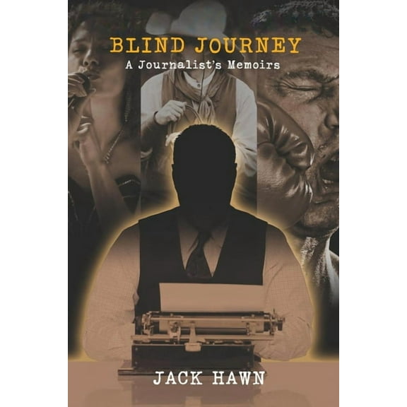 Blind Journey: A Journalist's Memoirs, (Paperback)