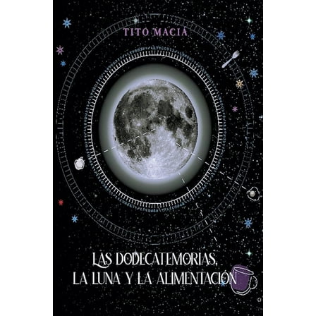 Las Dodecatemorias, La Luna y La Alimentación, (Paperback)