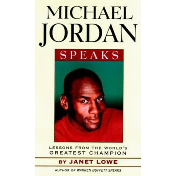 Pre-Owned Michael Jordan Speaks: Lessons from the World's Greatest Champion (Hardcover) 0471345644 9780471345640