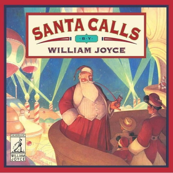 World of William Joyce Santa Calls, (Hardcover)