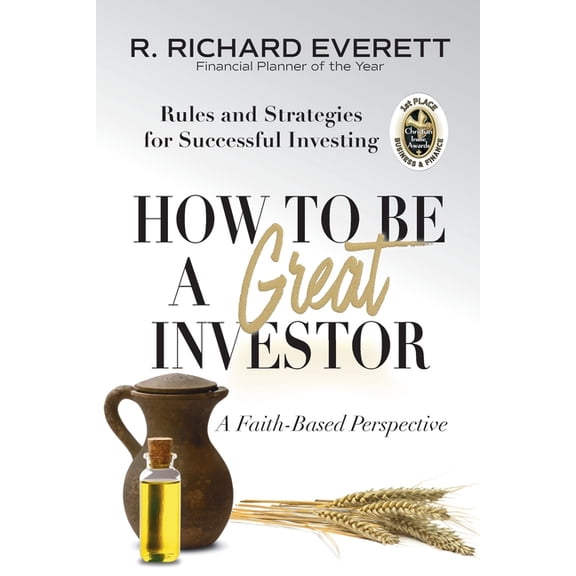 How to Be a Great Investor: Rules and Strategies for Successful Investing (A Faith-Based Perspective), (Paperback)
