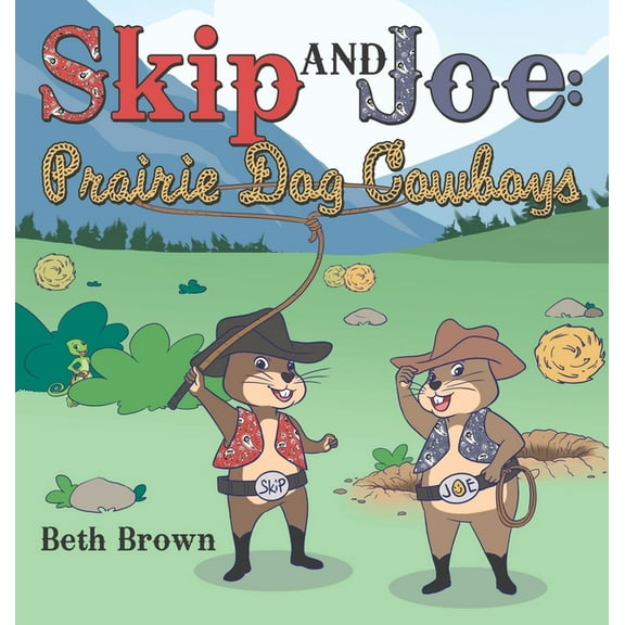 Skip and Joe: Prairie Dog Cowboys, (Hardcover)