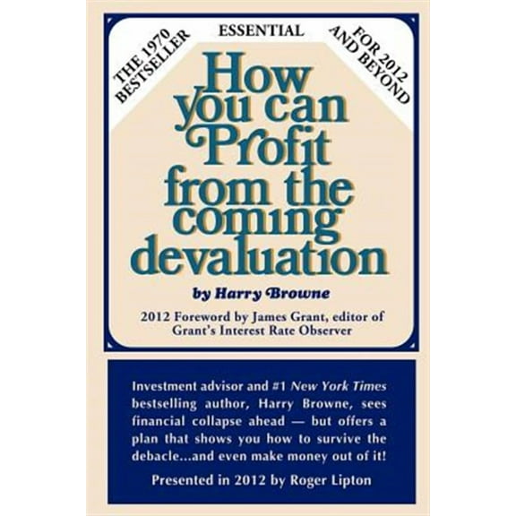 How You Can Profit from the Coming Devaluation (Paperback)