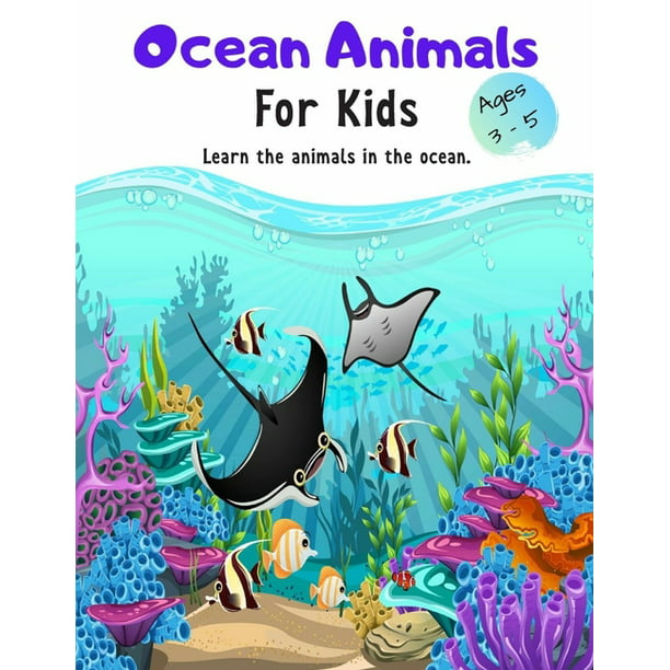 Ocean Animals For Kids Ages 3-5 : Learn the animals in the ocean.: Book for  kids: Animal Preschool: My First Animal (Paperback) 