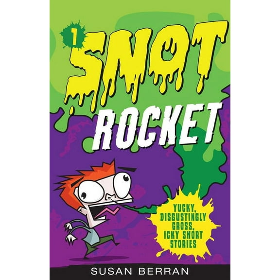 Yucky, Disgustingly Gross, Icky Short Stories: Snot Rocket (Series #1) (Paperback)