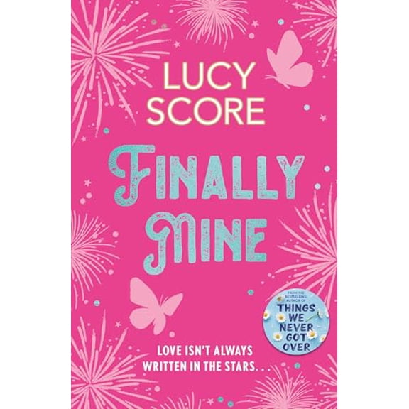 Pre-Owned Finally Mine: the unmissable small town love story from the author of Things We Never Got Over (The Benevolence Series) (Paperback) 1399726846 9781399726849