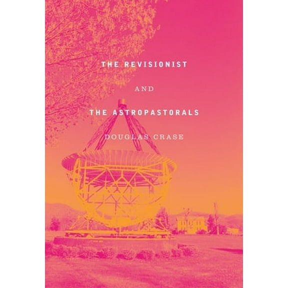 The Revisionist & the Astropastorals (Paperback)