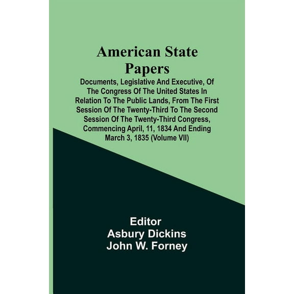 American State Papers; Documents, Legislative And Executive, Of The Congress Of The United States In Relation To The Pub, (Paperback)