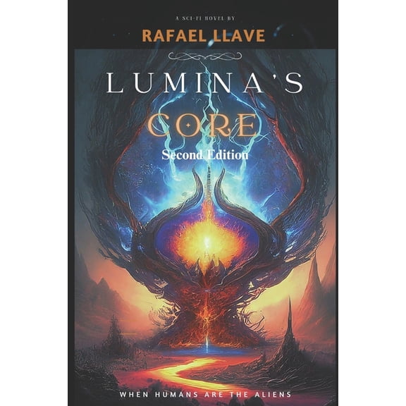 Lumina's Core: When humans are the aliens, (Paperback)