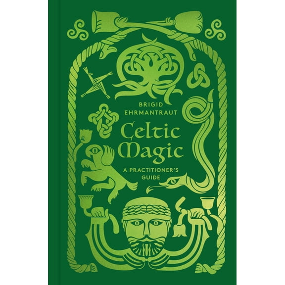 Celtic Magic: A Practitioner's Guide, (Hardcover)