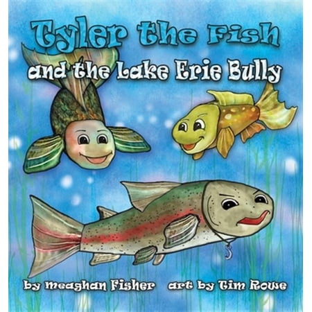 Pre-Owned Tyler the Fish and the Lake Erie Bully (Paperback) by Meaghan Fisher