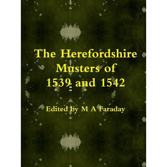 The Herefordshire Musters of 1539 and 1542 (Paperback)