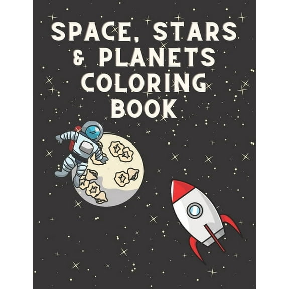 Space Coloring Book : Space, Stars, Astronaunts, Planets coloring book for kids 4-8 (Paperback)