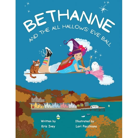 Bethanne Bethanne and the All Hallows' Eve Ball: Halloween Story for Kids Ages 6-9 about a Young Witch, with Magic, Friendsh, (Paperback)