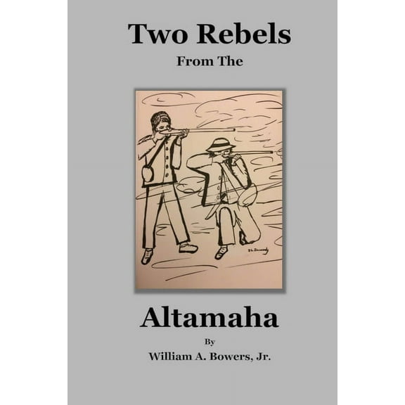 South Georgia Confederates Two Rebels from the Altamaha, Book 1, (Paperback)