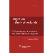 Litigation in the Netherlands. Civil Procedure, Arbitration and Administrative Litigation - 2nd Edition, (Hardcover)