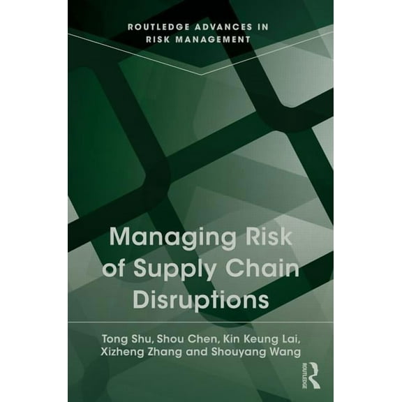 Routledge Advances in Risk Management Managing Risk of Supply Chain Disruptions, Book 03, (Hardcover)