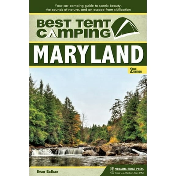 Pre-Owned Best Tent Camping: Maryland: Your Car-Camping Guide to Scenic Beauty, the Sounds of Nature, and an Escape from Civilization (Paperback) 0897324153 9780897324151