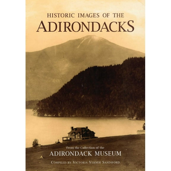 Historic Images of the Adirondacks, (Paperback)