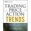 Trading Price Action Trends: Technical Analysis of Price Charts Bar by Bar for the Serious Trader, Used [Hardcover]