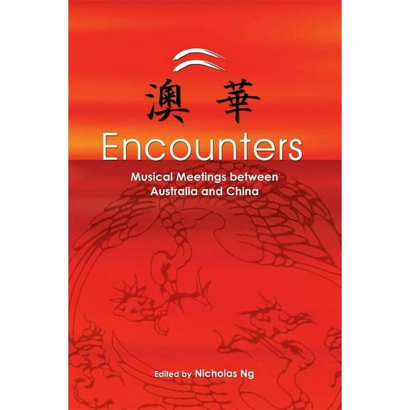 Encounters: Musical Meetings Between Australia and China, (Paperback)