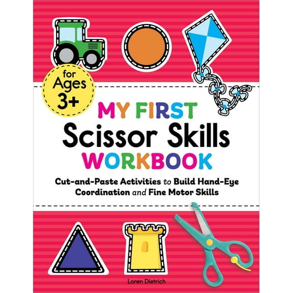 My First Preschool Skills Workbooks My First Scissor Skills Workbook: Cut-And-Paste Activities to Build Hand-Eye Coordination and Fine Motor Skills, (Paperback)
