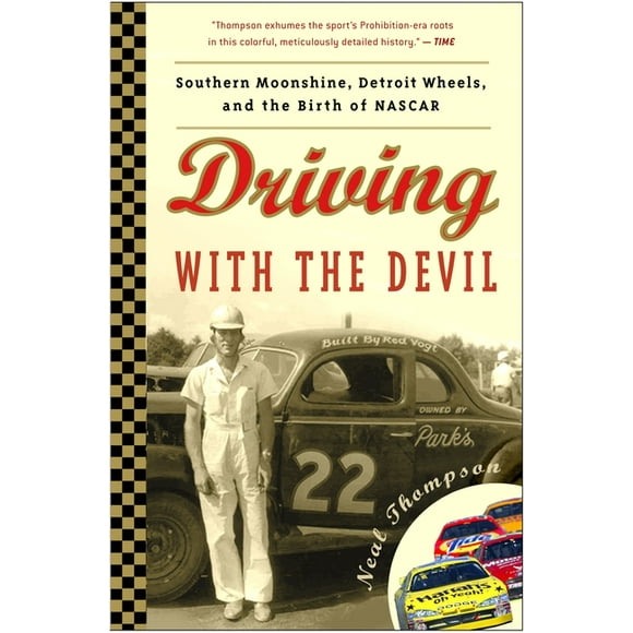 Driving with the Devil : Southern Moonshine, Detroit Wheels, and the Birth of NASCAR (Paperback)