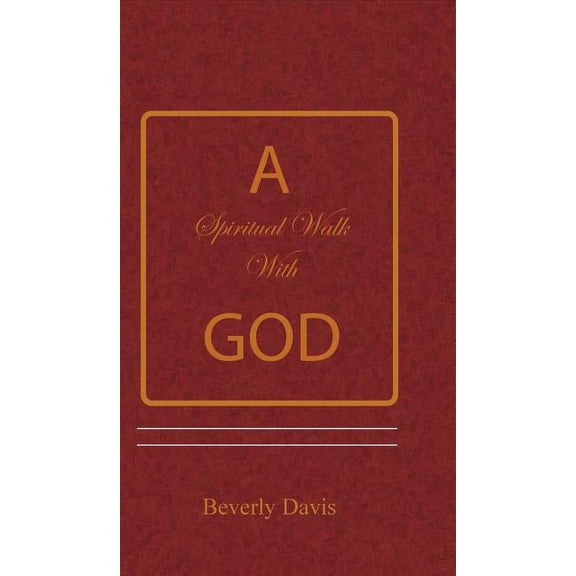 A Spiritual Walk With God (Hardcover)
