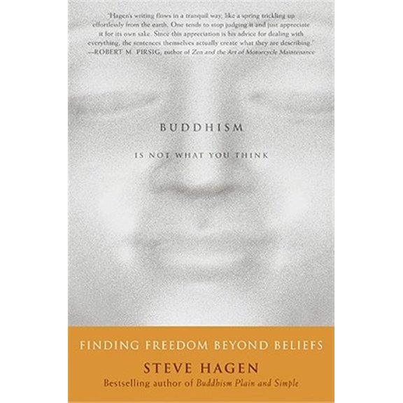 Pre-Owned Buddhism Is Not What You Think: Finding Freedom Beyond Beliefs (Paperback) 0060730579 9780060730574