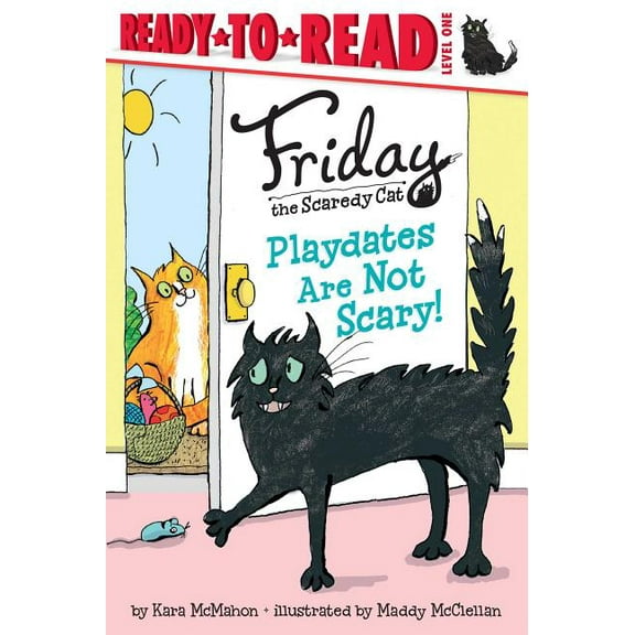 Friday the Scaredy Cat: Playdates Are Not Scary! : Ready-to-Read Level 1 (Paperback)
