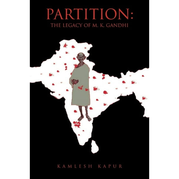 Partition: The Legacy of M. K. Gandhi, (Paperback)