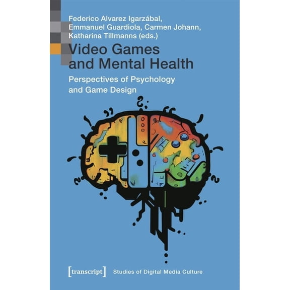 Video Games and Mental Health: Perspectives of Psychology and Game Design, (Paperback)