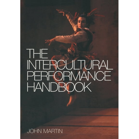 The Intercultural Performance Handbook, (Paperback)