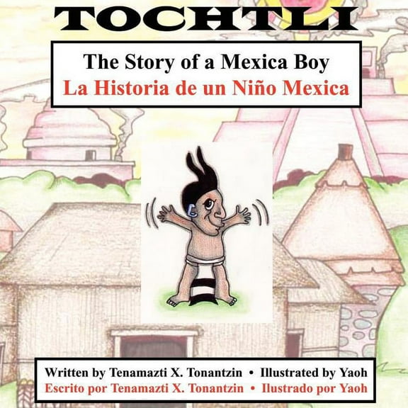 Tochtli: The Story of a Mexica Boy