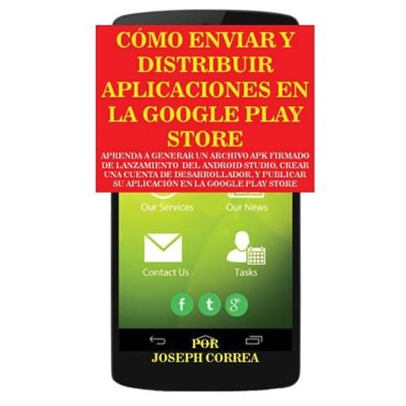 Pre-Owned C?mo Enviar y Distribuir Aplicaciones en la Google Play Store: Aprenda a generar un archivo APK firmado de lanzamiento del Android Studio, crear una