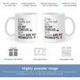 thumbnail image 6 of Funny Coffee Mug,Turns Out This Is My Circus And These Are My Monkeys, This Is My Circus These Are My Monkeys Mug, Not My Circus Mug, Sarcasm Mug, Sarcastic Gift,11 oz Novelty mug, 6 of 7