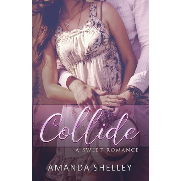 Collide: A Sweet Romance, (Paperback)