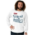 thumbnail image 3 of Nobody is Perfect Saying Sarcastic Long Sleeve TShirt Men Women Brisco Brands S, 3 of 6