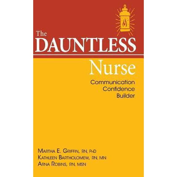 Pre-Owned The Dauntless Nurse: Communications Confidence Builder (Paperback) 1537277243 9781537277240