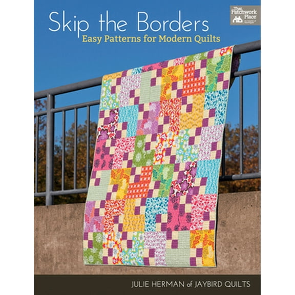 Pre-Owned Skip the Borders: Easy Patterns for Modern Quilts (Paperback) 1604680814 9781604680812