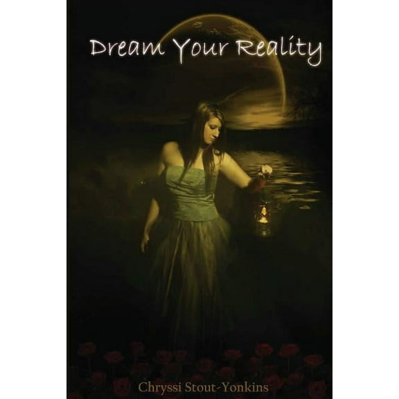 Dream Your Reality, (Paperback)