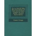 thumbnail image 1 of Per La Liberta! : (Dalle Mie Conversazioni Col Conte Carlo Di Rudio, Complice de Felice Orsini) - Primary Source Edition (Paperback), 1 of 1